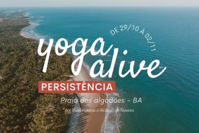 Yoga Alive – Persistência – Retiro em Algodões/Bahia